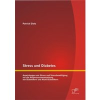Stress und Diabetes: Auswirkungen von Stress und Stressbewältigung auf die Körperzusammensetzung von Diabetikern und Nicht-Diabetikern